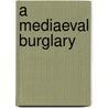 A Mediaeval Burglary door T.F. (Thomas Frederick) Tout