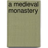A Medieval Monastery door Fiona Macdonald