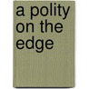 A Polity on the Edge door Peter Wearing