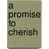 A Promise to Cherish