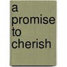 A Promise to Cherish door Lavyrle Spencer