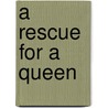 A Rescue for a Queen door Fiona Buckley