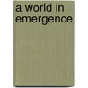 A World in Emergence door Allen J. Scott
