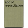 Abc Of Resuscitation door Jasmeet Soar