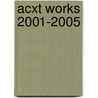 Acxt Works 2001-2005 by Jesus Maria Suspereg