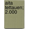 Aita Tettauen; 2.000 by Benito P. Gald's