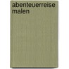 Abenteuerreise Malen by Mati Rose Mcdonough