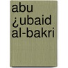 Abu ¿Ubaid al-Bakri door Jesse Russell