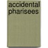 Accidental Pharisees