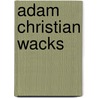 Adam Christian Wacks by Jesse Russell