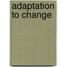 Adaptation to Change door Stella Altenburg
