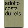 Adolfo Costa du Rels door Jesse Russell