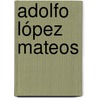 Adolfo López Mateos door Jesse Russell