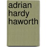 Adrian Hardy Haworth by Jesse Russell