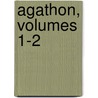Agathon, Volumes 1-2 door Christoph Martin Wieland