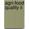 Agri-food Quality Ii door M. Hagg
