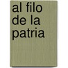 Al Filo de la Patria door Ernesto Soto Paez