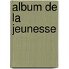 Album de La Jeunesse door Livres Groupe