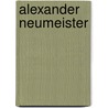 Alexander Neumeister door Princeton Architectural Press