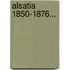 Alsatia 1850-1876...