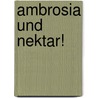 Ambrosia und Nektar! door Dr. Kolb-Döbeln