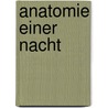 Anatomie einer Nacht by Anna Kim