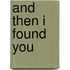 And Then I Found You