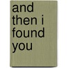 And Then I Found You door Patti Callahan Henry
