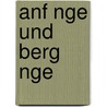 Anf Nge Und Berg Nge door Marianne Weber