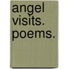 Angel visits. Poems. door Anna Savage
