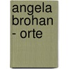 Angela Brohan - Orte door Angela Bröhan