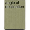 Angle Of Declination door Sally Mayfield