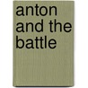 Anton and the Battle by Ole Könnecke
