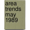 Area Trends May 1989 door U.S. Department of Labor