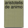 Aristotelis De Animo door Carl von Reifitz