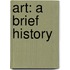 Art: A Brief History