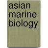 Asian Marine Biology door Brian Morton