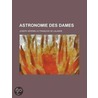 Astronomie Des Dames by Joseph J. Lalande