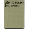 Atempausen im Advent by Judith Dimke-Schrader