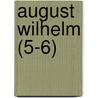 August Wilhelm (5-6) door August Wilhelm Von Schlegel