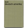 Aus Deutsch-Amerika; door Munsterberg Hugo