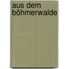 Aus dem Böhmerwalde by Rank Josef