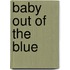 Baby Out of the Blue