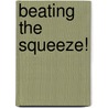 Beating The Squeeze! door Anthony Vice