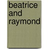 Beatrice and Raymond door Kim Hart