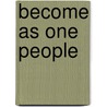 Become As One People door David Crane