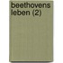 Beethovens Leben (2)