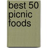 Best 50 Picnic Foods by Coleen Simmons