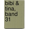 Bibi & Tina, Band 31 by Theo Schwartz