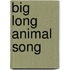 Big Long Animal Song